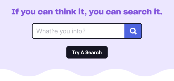 If you can think it, you can search it.
