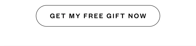 GET MY FREE GIFT NOW