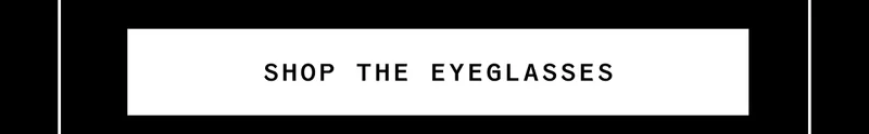 Shop the eyeglasses