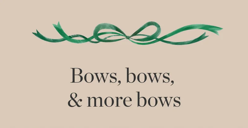 Bows, bows, & more bows