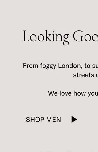 Looking Good Out There From foggy London, to sunny Florida, to our home streets of Soho.  We love how you style our shoes. Shop Men