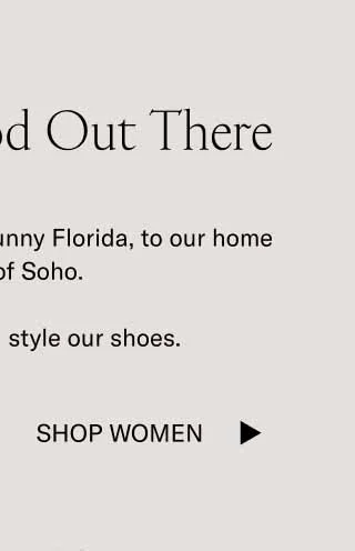 Looking Good Out There From foggy London, to sunny Florida, to our home streets of Soho.  We love how you style our shoes. Shop Women