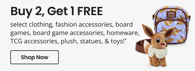 Buy 2, Get 1 FREE select clothing, fashion accessories, board games, board game accessories, homeware, TCG accessories, plush, statues, & toys!* | Shop Now