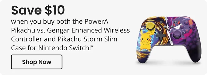 Save $10 when you buy both the PowerA Pikachu vs. Gengar Enhanced Wireless Controller and Pikachu Storm Slim Case for Nintendo Switch!* | Shop Now