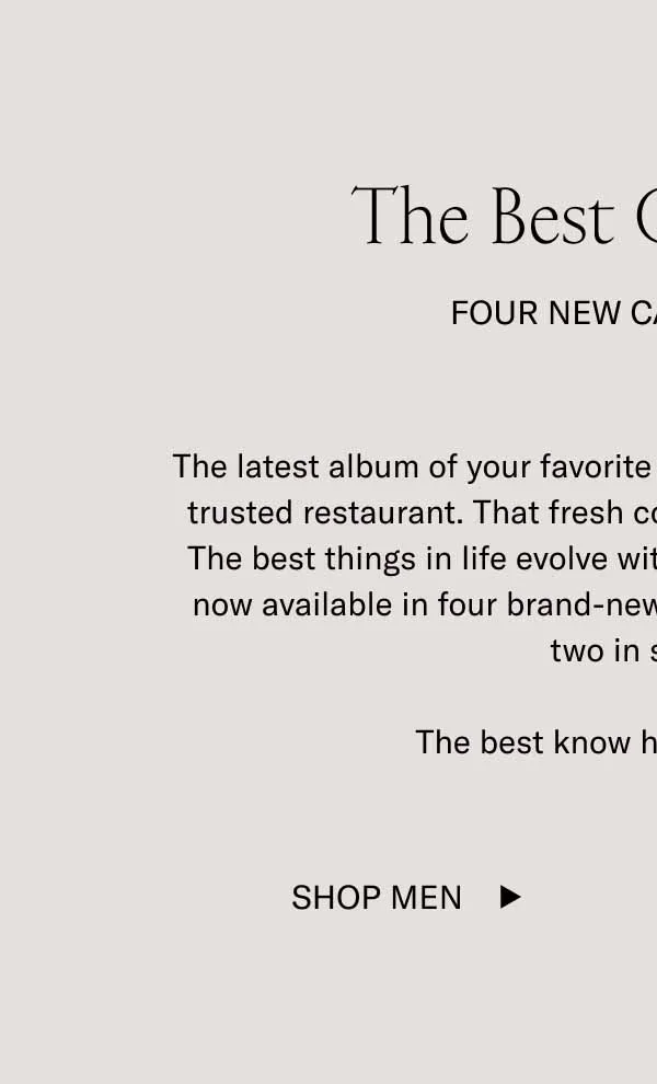 The Best Got Better. Four New Capri Colors. The latest album. of your favorite band. The new dish at your most trusted restaurant. That fresh color of your go-to dress sneaker. The best things in life evolve with you, which is why the Capri is now available in four brand-new colorways–two in leather and one in suede. The best know how to get better. Shop Men