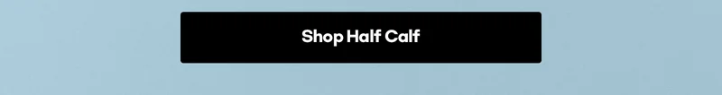 SHOP HALF CALF