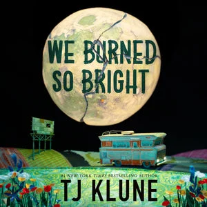 DigitalAudiobook | We Burned So Bright By TJ Klune.