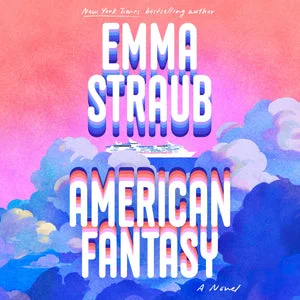 DigitalAudiobook | American Fantasy: A Novel By Emma Straub.