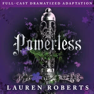 DigitalAudiobook | Powerless: Full-Cast Dramatized Adaptation By Lauren Roberts.