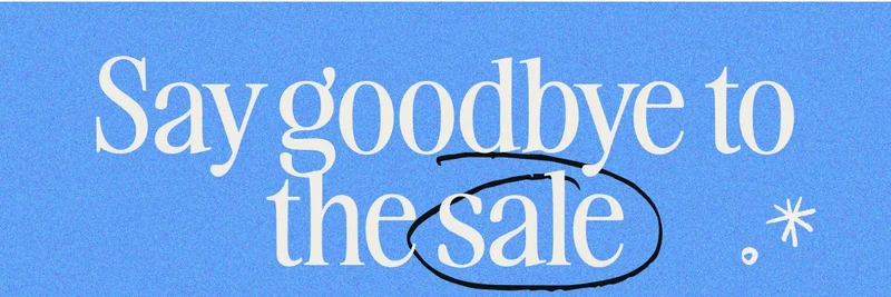 Say goodbye to the sale