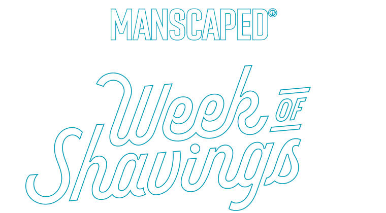 MANSCAPED® Week of Shavings