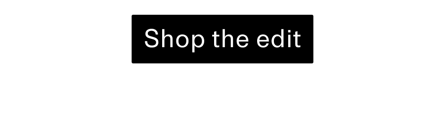 Shop the edit CTA