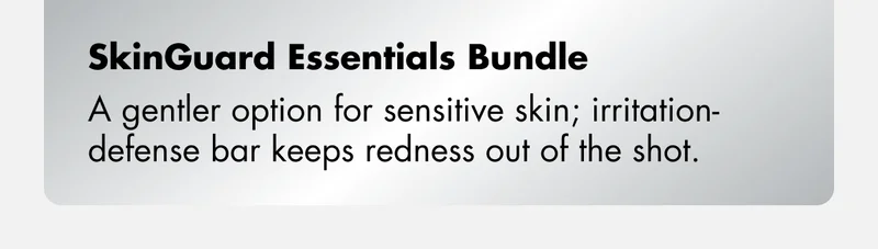 SkinGuard Essentials Bundle – A gentler option for sensitive skin; irritation-defense bar keeps redness out of the shot.