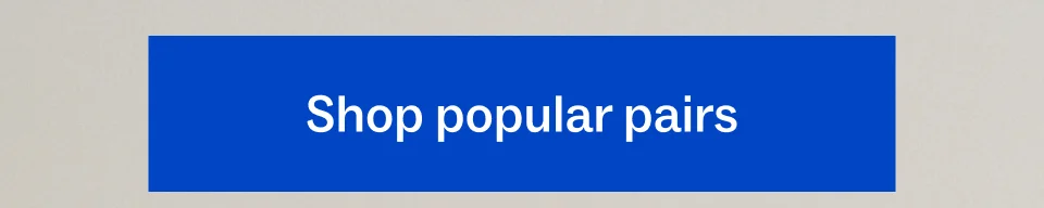 Shop popular pairs