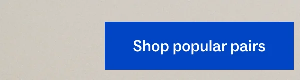 Shop popular pairs