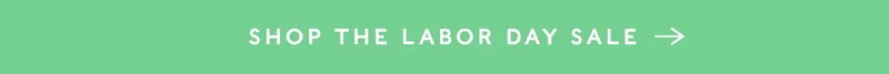Shop the Labor Day Sale