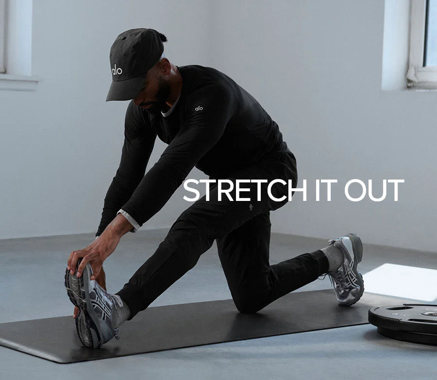 STRETCH IT OUT