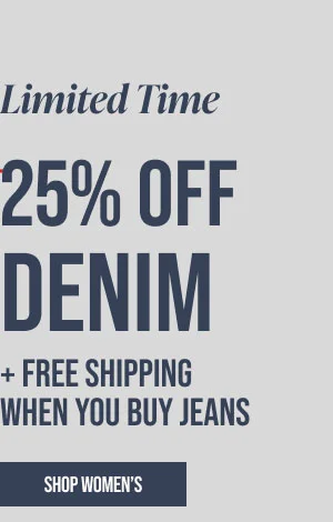 Limited Time 25% off Denim + Free Shipping When You Buy Jeans Shop Women's