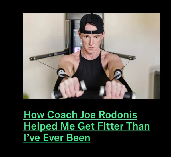 How Coach Joe Rodonis Helped Me Get Fitter Than I’ve Ever Been