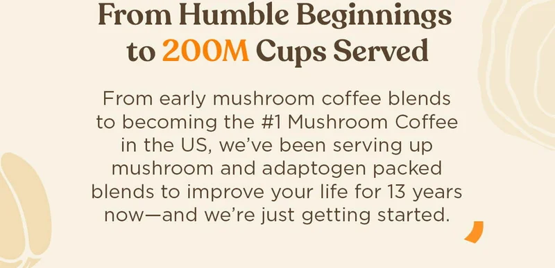 From Humble Beginnings to 200M Cups Served