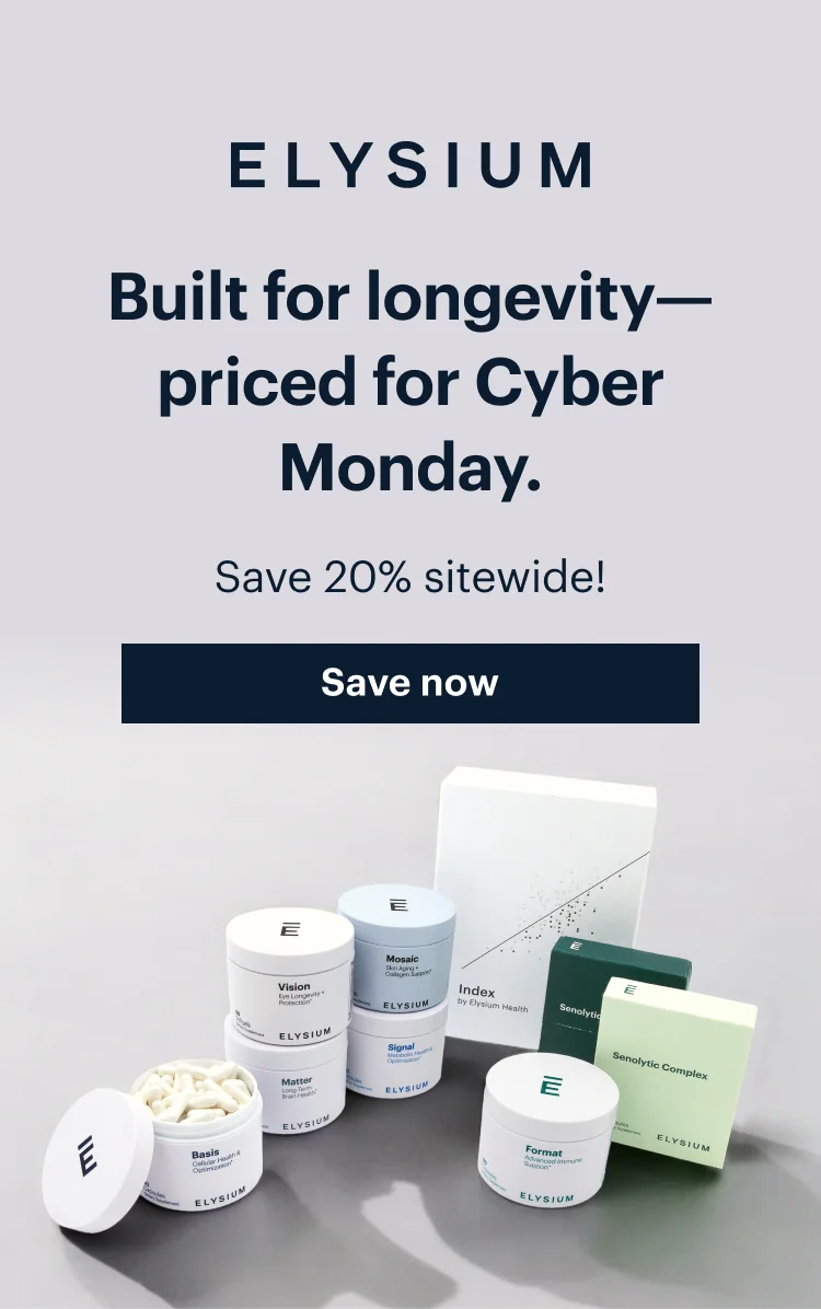 ELYSIUM | Built for longevity—priced for Cyber Monday. | Save 20% sitewide! | Save now