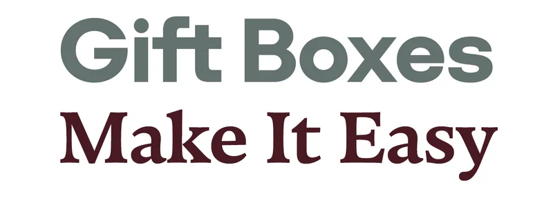 Gift Boxes Make It Easy