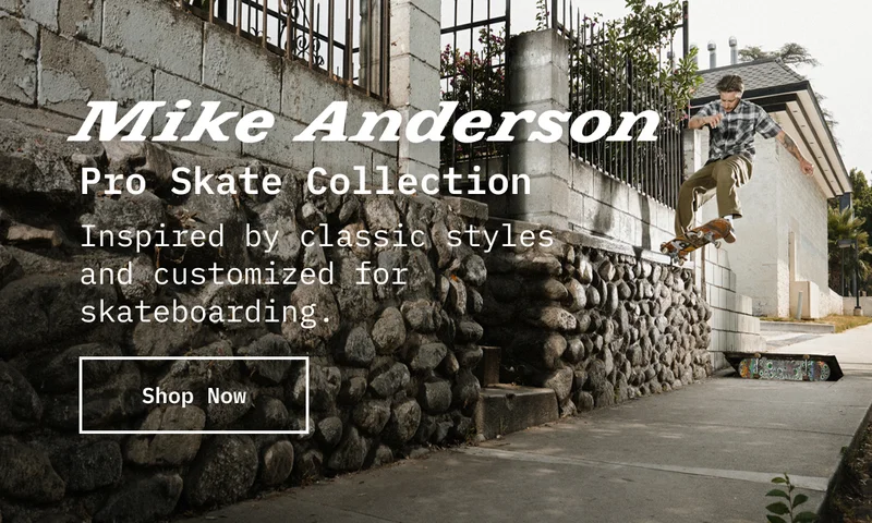 Mike Anderson Pro Skate Collection. Shop Now.