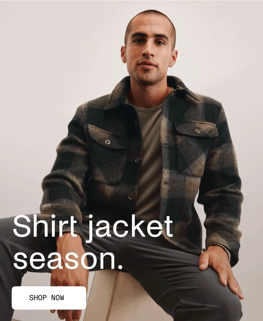 Shirt jacket season.
