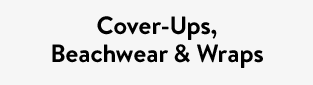 Cover-Ups, Beachwear & Wraps