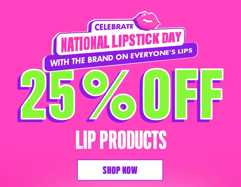 Celebrate National Lipstick Day 25% off lip products