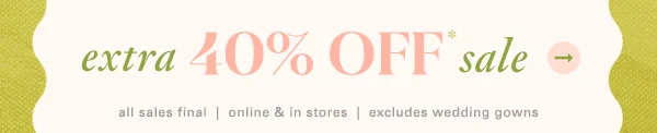extra 40% Off* sale