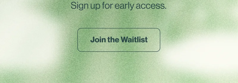 Join the Waitlist