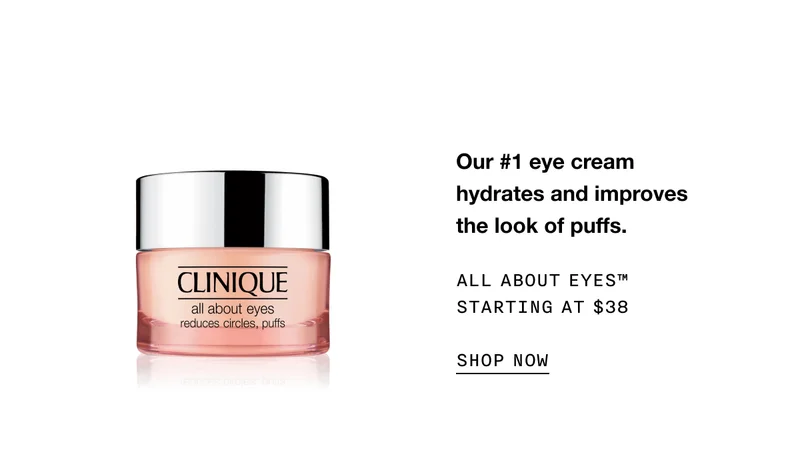 Our #1 eye cream hydrates and improves the look of puffs. All About Eyes™ STARTING AT $38 Shop Now