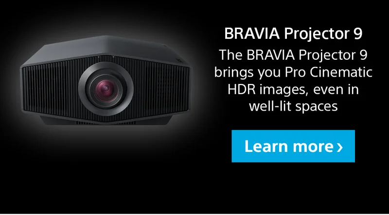 BRAVIA Projector 9 | The BRAVIA Projector 9 brings you Pro Cinematic HDR images, even in well-lit spaces | Shop now