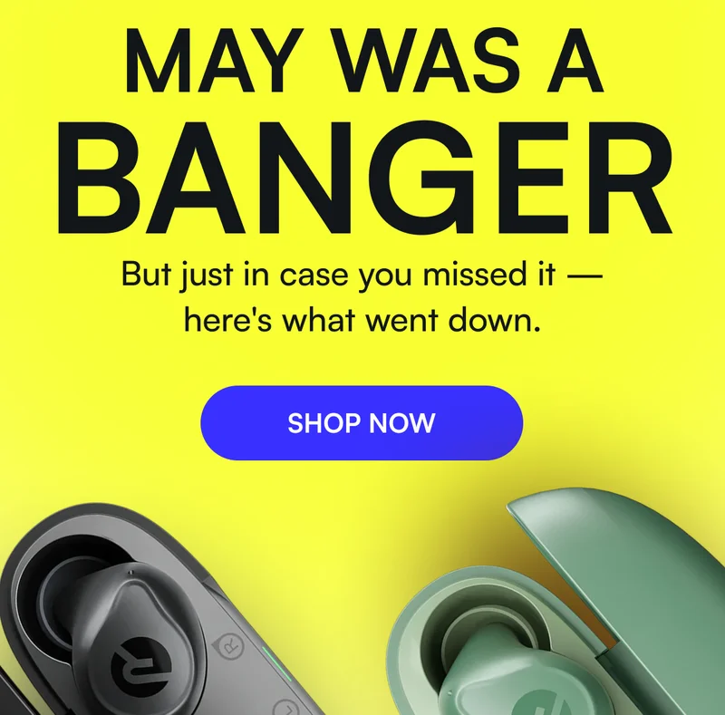 May was a banger.  But just in case you missed it — here's what went down. [ SHOP NOW ]