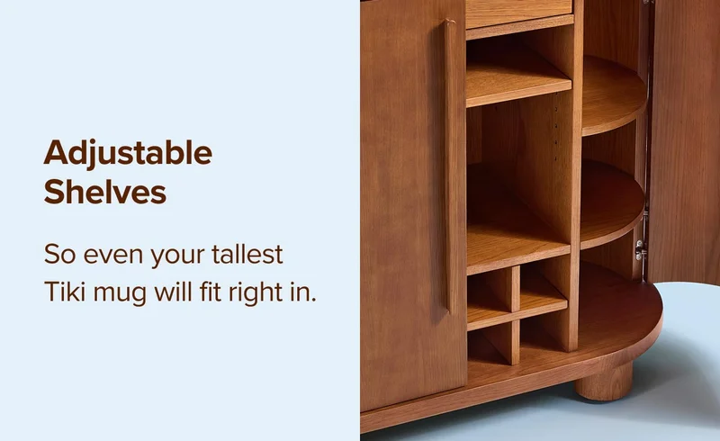 Adjustable Shelves: so even your tallest Tiki mug will fit right in.