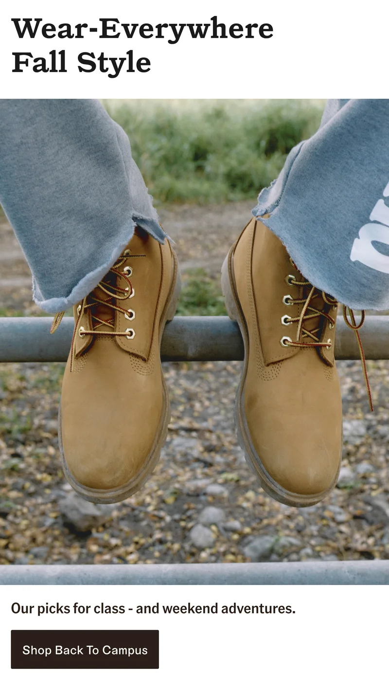 Wear-Everywhere Fall Style. Our picks for class - and weekend adventures. Shop Back To Campus.