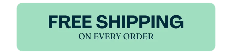 FREE SHIPPING ON EVERY ORDER