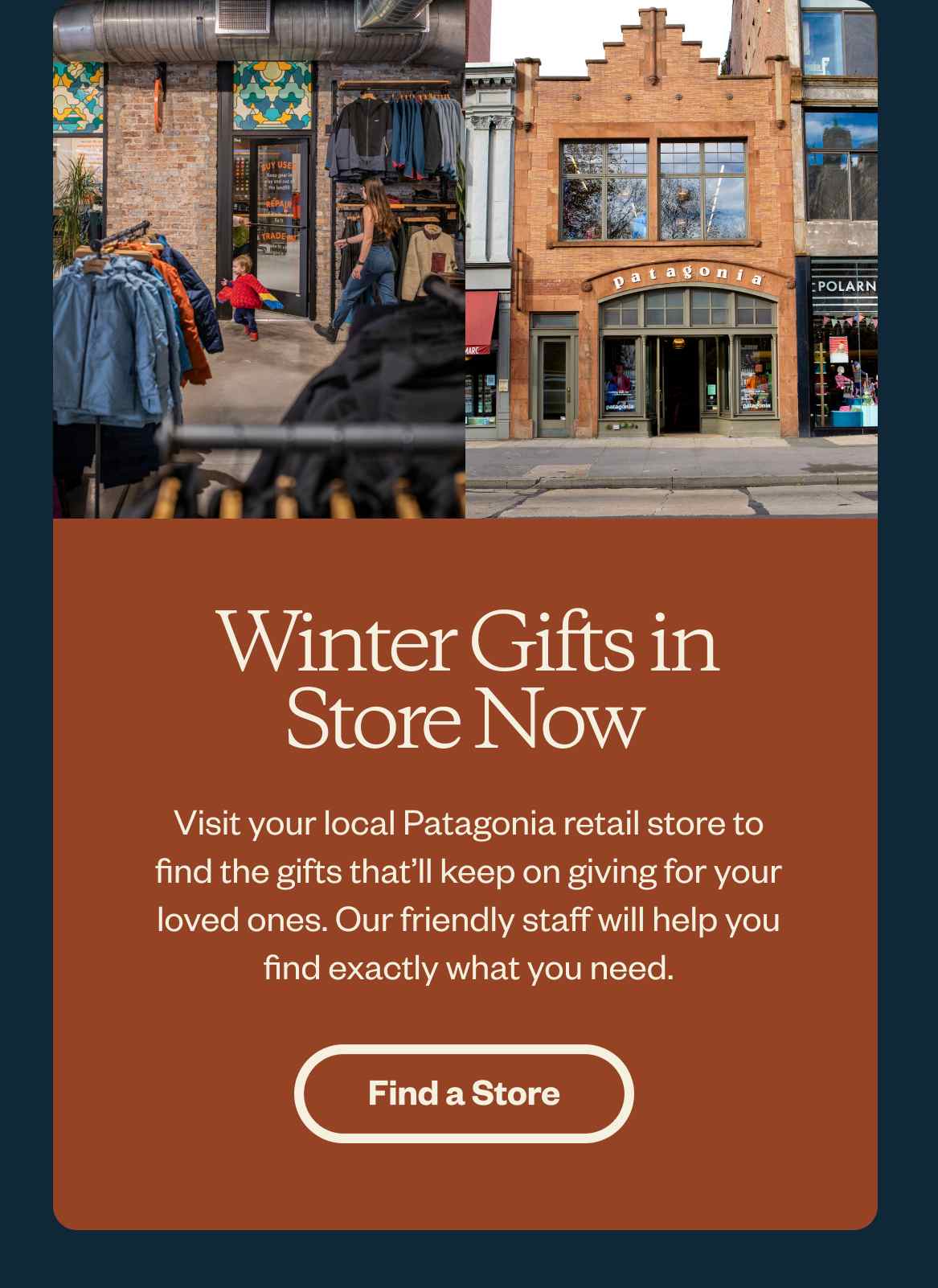 Visit your local Patagonia retail store to find the gifts that’ll keep on giving for your loved ones. Our friendly staff will help you find exactly what you need.