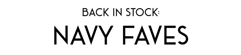 Back in Stock: Navy Faves