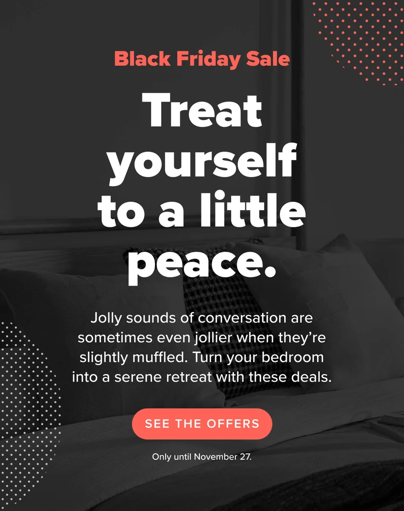 A little peace, as a treat. Turn any bedroom into a quiet retreat from the crowd with these deals. Shop bedroom.