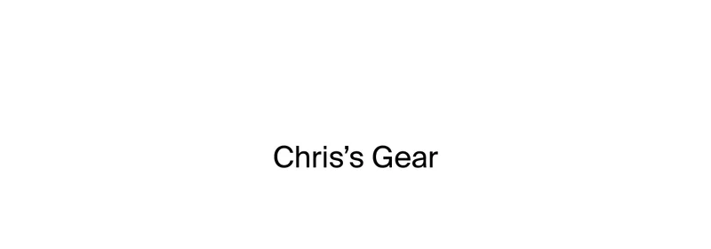 Chris's Gear