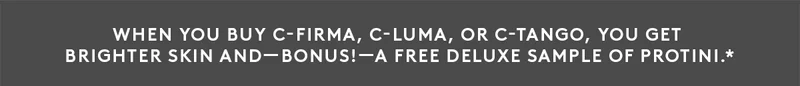 FREE Protini Cream With Any Vitamin C Purchase