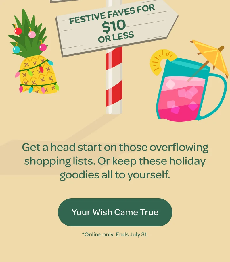 Festive faves for $10 or less - Your Wish Came True