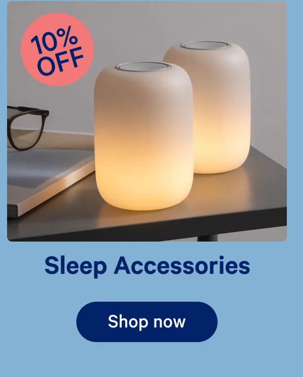 Sleep Accessories; 10% Off