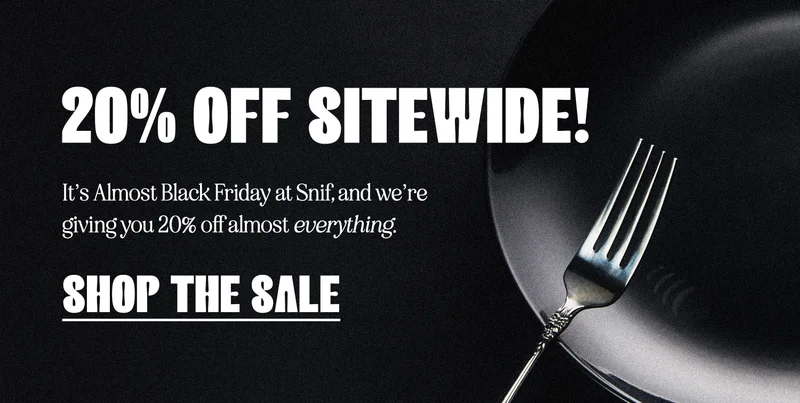 20% off sitewide! It's almost Black Friday at Snif, and we're giving you 20% off almost everything. Shop the sale