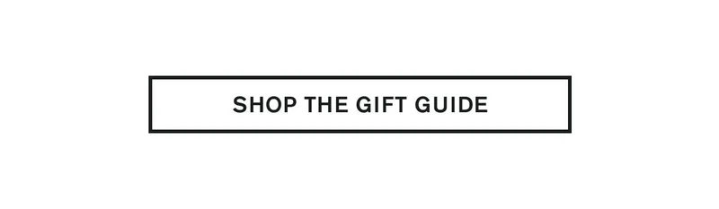 SHOP THE GIFT GUIDE