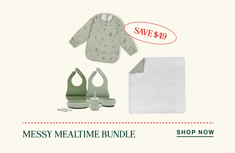 MESSY MEALTIME BUNDLE. INCLUDES: Smock Bib, Splat Mat, and First Bites Full Kit. SAVE $49 SHOP NOW