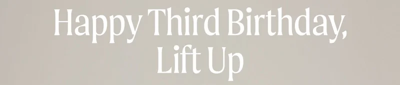 Happy Third Birthday, Lift Up