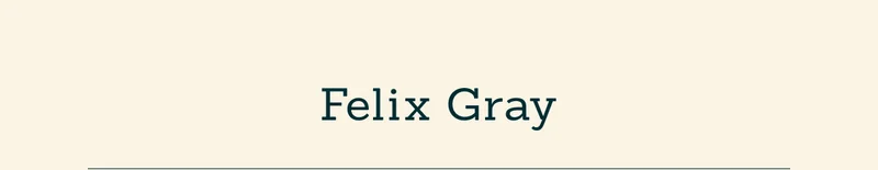 Felix Gray.